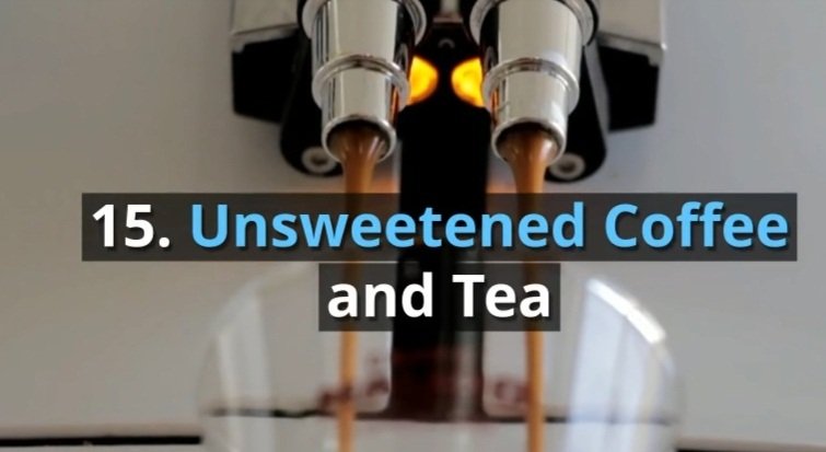 15. Unsweetened Coffee & Tea